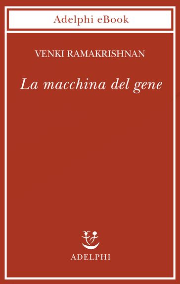 La macchina del gene - Venki Ramakrishnan