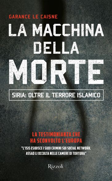 La macchina della morte - Garance Le Caisne