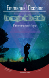 La magia delle stelle. L amore tra mondi diversi