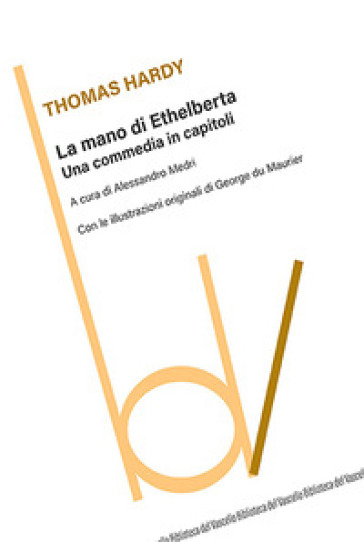 La mano di Ethelberta. Una commedia in capitoli - Thomas Hardy