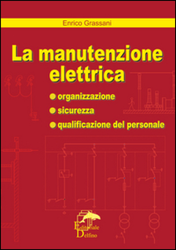 La manutenzione elettrica - Enrico Grassani