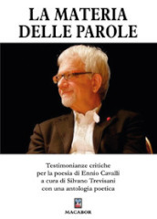 La materia delle parole... Testimonianze critiche per la poesia di Ennio Cavalli