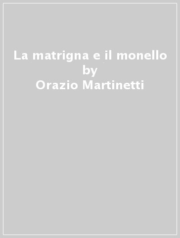 La matrigna e il monello - Orazio Martinetti