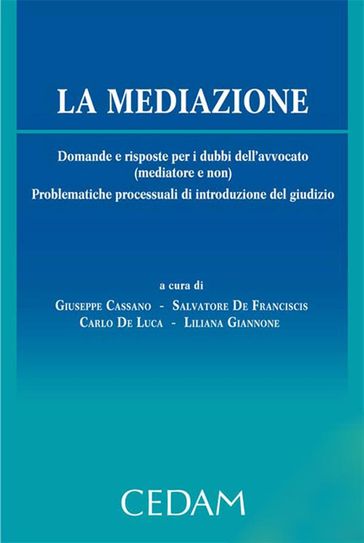 La mediazione - De Franciscis Salvatore - Carlo De Luca - Giannone Liliana (a cura di) - Cassano Giuseppe - Di Giandomenico Marco Eugenio