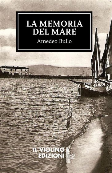 La memoria del mare - Amedeo Bullo