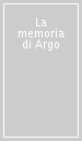 La memoria di Argo