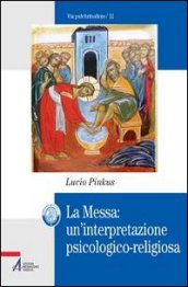 La messa. Un interpretazione psicologico-religiosa