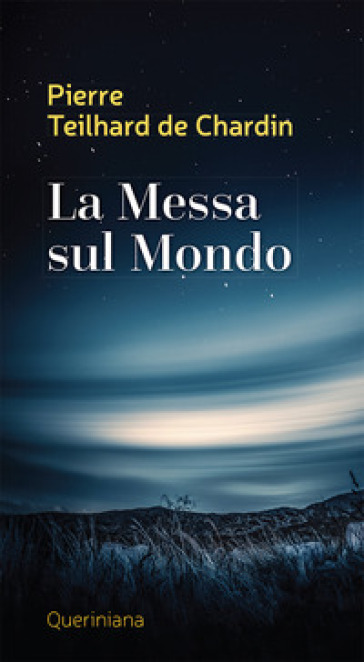 La messa sul mondo - Pierre Teilhard de Chardin