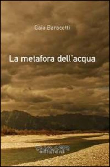 La metafora dell'acqua - Gaia Baracetti