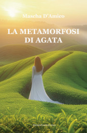 La metamorfosi di Agata