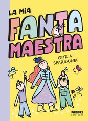 La mia Fantamaestra. Gita a Sparidonia