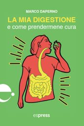 La mia digestione e come-prendermene cura