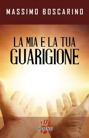 La mia e la tua guarigione - Massimo Boscarino