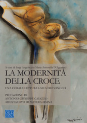 La modernità della croce. Una corale lettura laica dei Vangeli