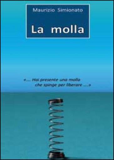 La molla - Maurizio Simionato