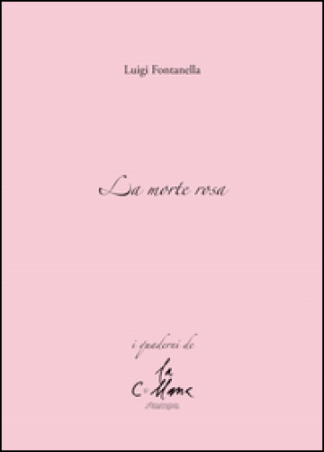 La morte rosa - Luigi Fontanella