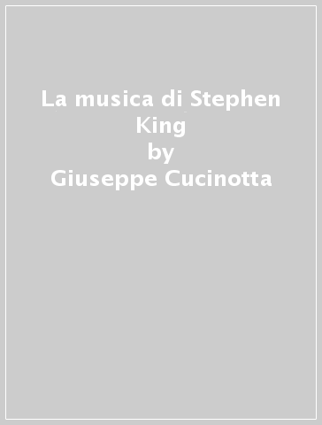 La musica di Stephen King - Giuseppe Cucinotta