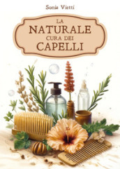 La naturale cura dei capelli