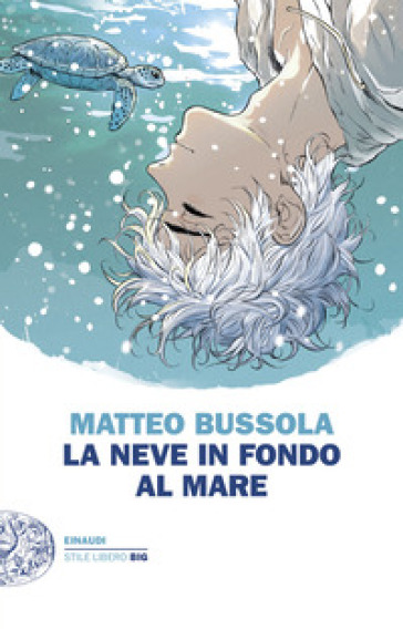 La neve in fondo al mare - Matteo Bussola