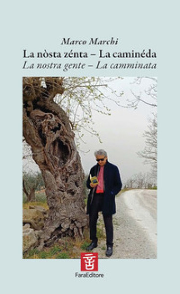 La nòsta zénta. La caminéda-La nostra gente. La camminata. Ediz. multilingue - Marco Marchi