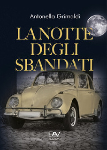 La notte degli sbandati - Antonella Grimaldi