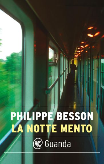 La notte mento - Philippe Besson