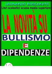 La novità su Bullismo e dipendenze