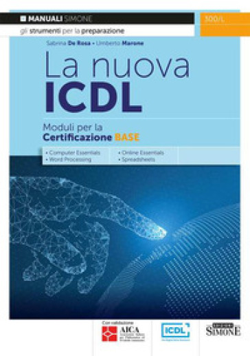 La nuova ICDL. Moduli per la certificazione base - Sabrina De Rosa - Umberto Marone