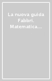 La nuova guida Fabbri. Matematica. Guida per l insegnante della 1ª classe elementare