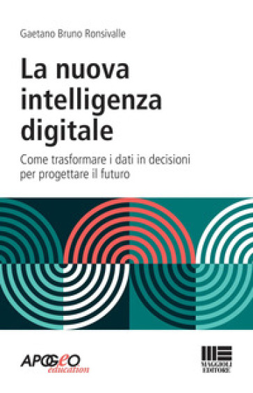 La nuova intelligenza digitale - Gaetano Bruno Ronsivalle