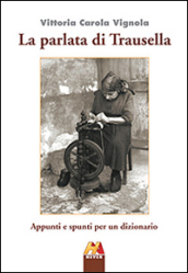 La parlata di Trausella. Appunti e spunti per un dizionario