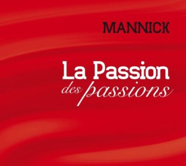 La passion des passions - MANNICK