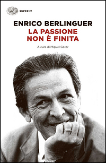 La passione non è finita - Enrico Berlinguer