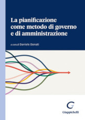 La pianificazione come metodo di governo e di amministrazione