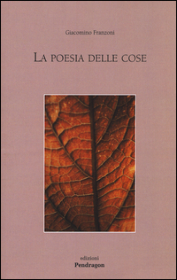 La poesia delle cose - Giacomino Franzoni