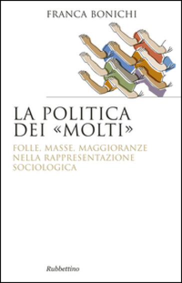 La politica dei molti - Franca Bonichi