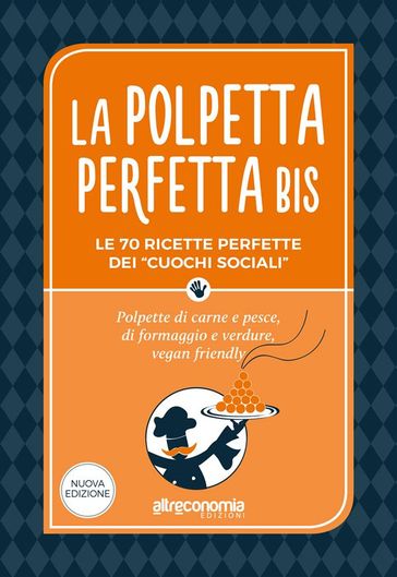 La polpetta perfetta bis - Altreconomia - I Cuochi Sociali