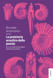 La preistoria acustica della poesia