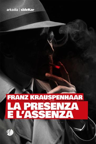 La presenza e l'assenza - Franz Krauspenhaar