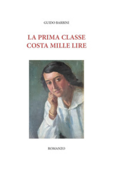 La prima classe costa mille lire - Guido Barbini