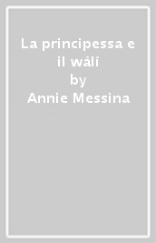 La principessa e il wâlî