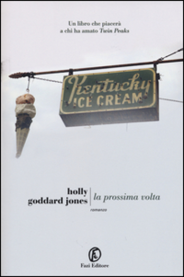 La prossima volta - Holly Goddard Jones