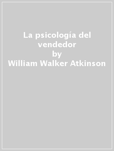 La psicología del vendedor - William Walker Atkinson