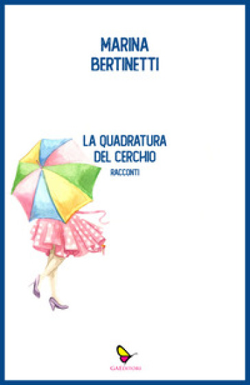 La quadratura del cerchio - Marina Bertinetti