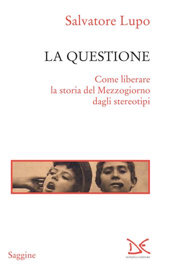 La questione - Salvatore Lupo