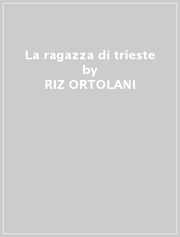 La ragazza di trieste - RIZ ORTOLANI