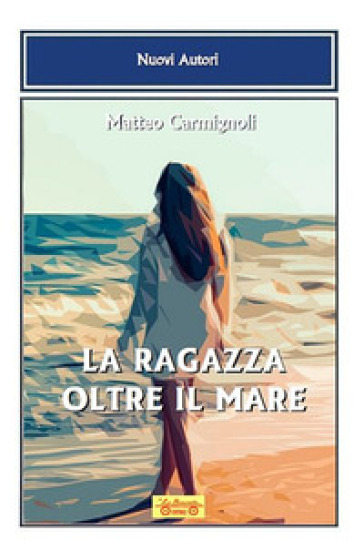 La ragazza oltre il mare - Matteo Carmignoli