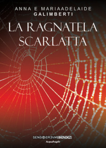 La ragnatela scarlatta - Anna Galimberti - Mariaadelaide Galimberti