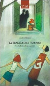 La realtà come passione. Filosofia, politica, responsabilità in Giorgio Gaber