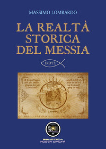 La realtà storica del Messia - Massimo Lombardo